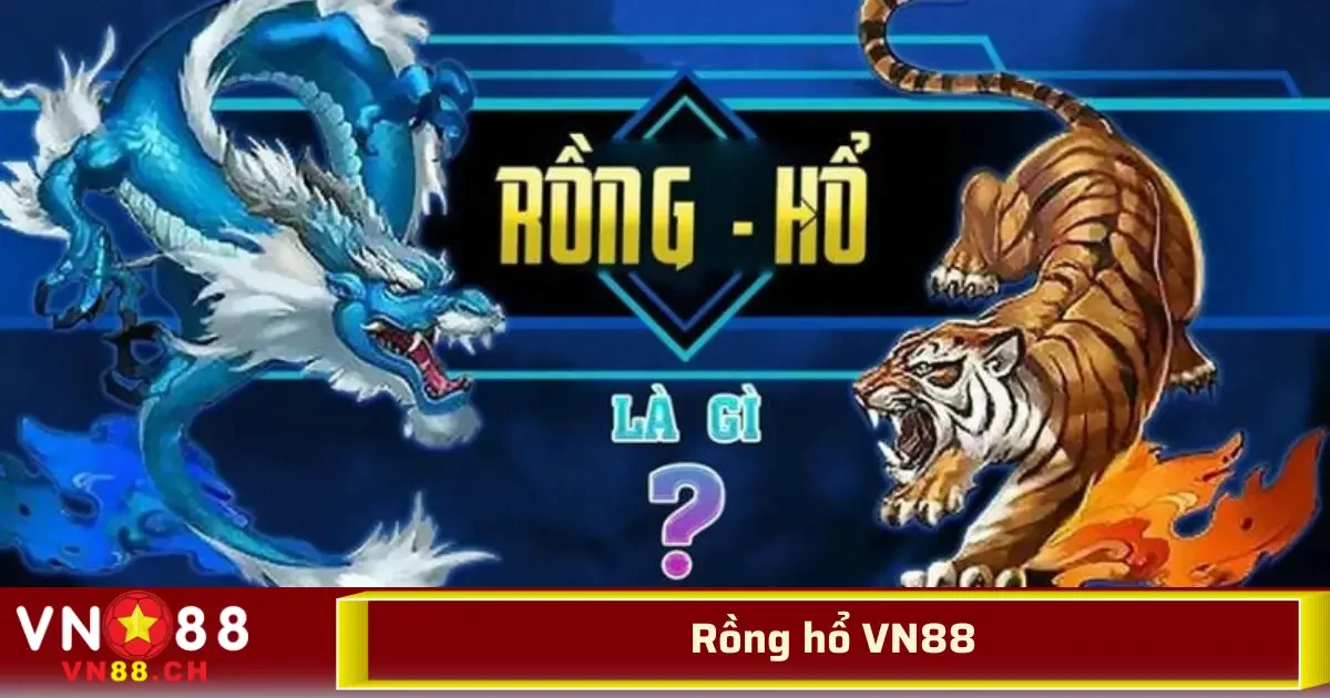 Rồng hổ VN88 – Một Kèo, Một Quyết Định, Thắng Thua Rõ Ràng 1 Rồng hổ VN88 đích thực là trò chơi dễ hiểu, dễ chơi, phù hợp cho cả người mới bắt đầu lẫn những tay chơi lâu năm.